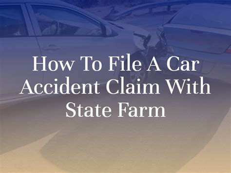 How to Navigate the State Farm Claim Process: Step-by-Step Guide to Submitting Proper Documentation for Quick Compensation